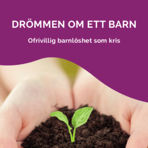 Drömmen om ett barn - Ofrivillig barnlöshet som kris