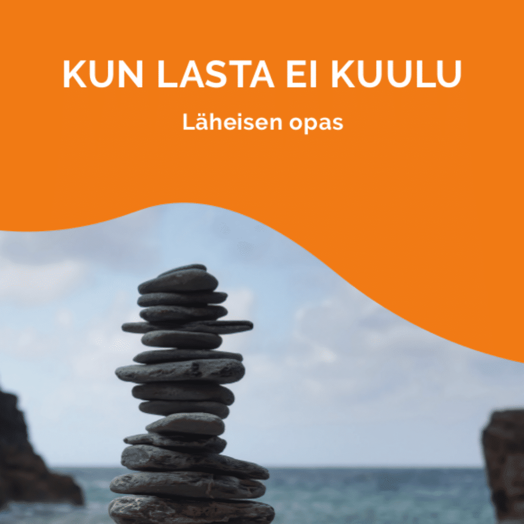 Kun lasta ei kuulu - Läheisen opas