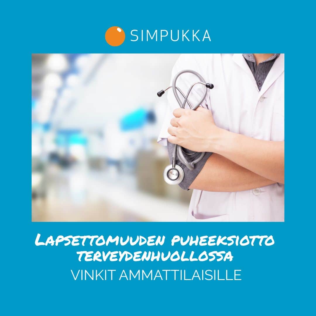 Lapsettomuuden puheeksiotto terveydenhuollossa – Vinkit ammattilaisille