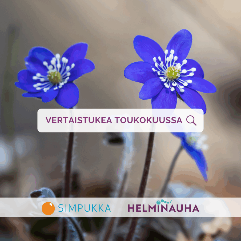 kuvassa kaksi sinivuokkoa ja teksti vertaistukea toukokuussa. alla simpukan ja helminauhan logot