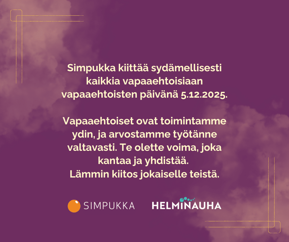 kuvassa teksti Simpukka kiittää sydämellisesti kaikkia vapaaehtoisiaan vapaaehtoisten päivänä 5.12.2025. Vapaaehtoiset ovat toimintamme ydin, ja arvostamme työtänne valtavasti. Te olette voima, joka kantaa ja yhdistää. Lämmin kiitos jokaiselle teistä. alla simpukan ja helminauhan logot