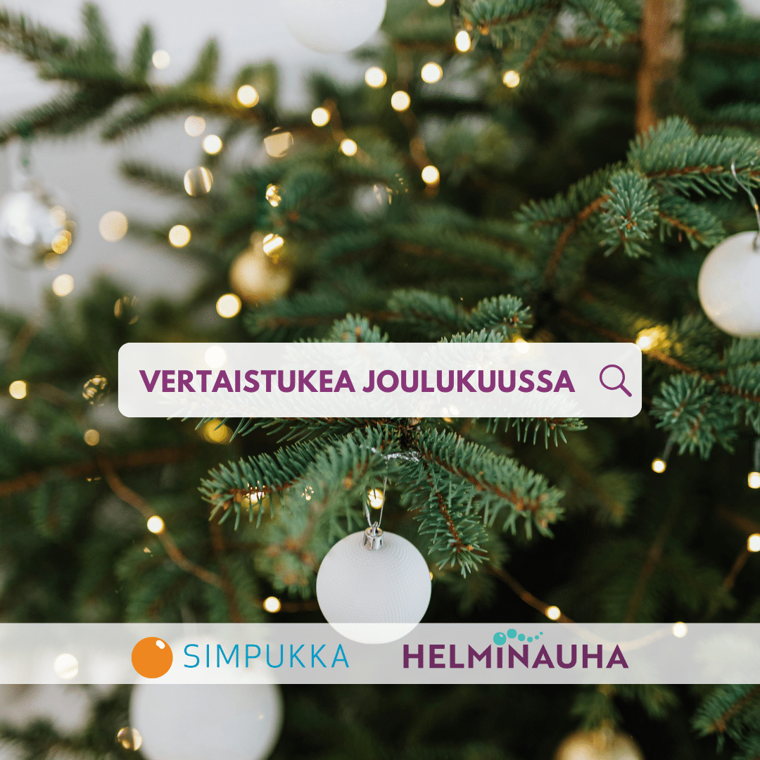 kuvassa kuusi, jossa valkoisia koristepalloja ja valoja. kuvan päällä teksti vertaistukea joulukuussa. Alla simpukan ja helminauhan logot.