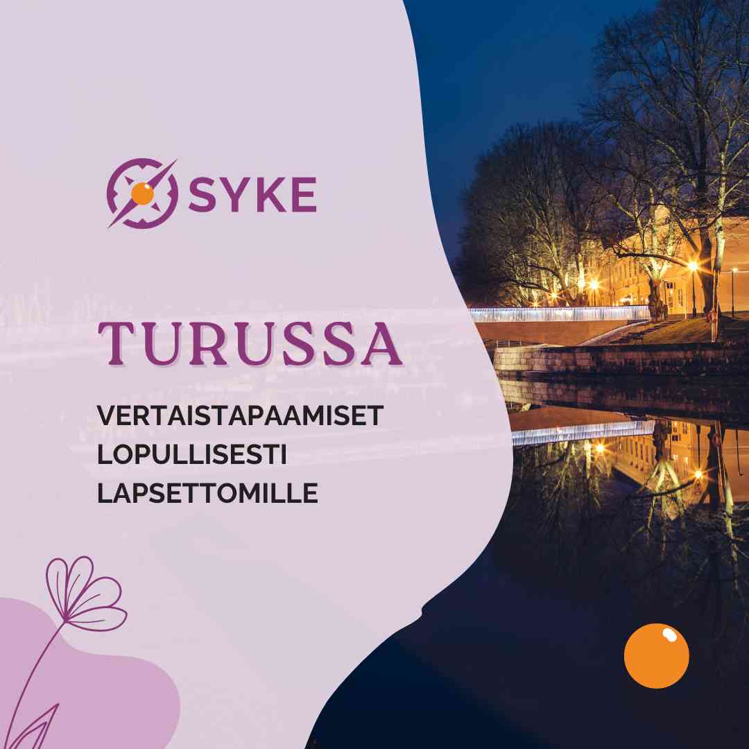 Teksti: SYKE TURUSSA, vertaistapaamiset lopullisesti lapsettomille.