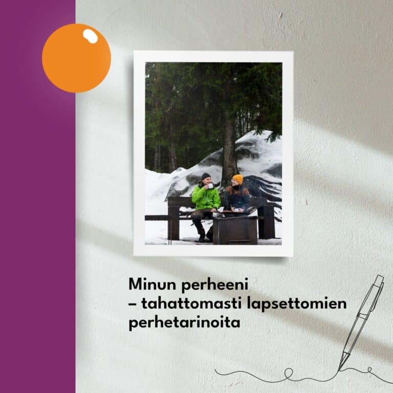Teksti: Minun perheeni – tahattomasti lapsettomien perhetarinoita. Kuva Marjukan perheestä.