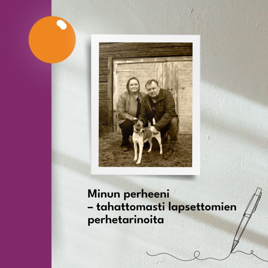 Minun perheeni - tahattomasti lapsettomien perhetarinoita.