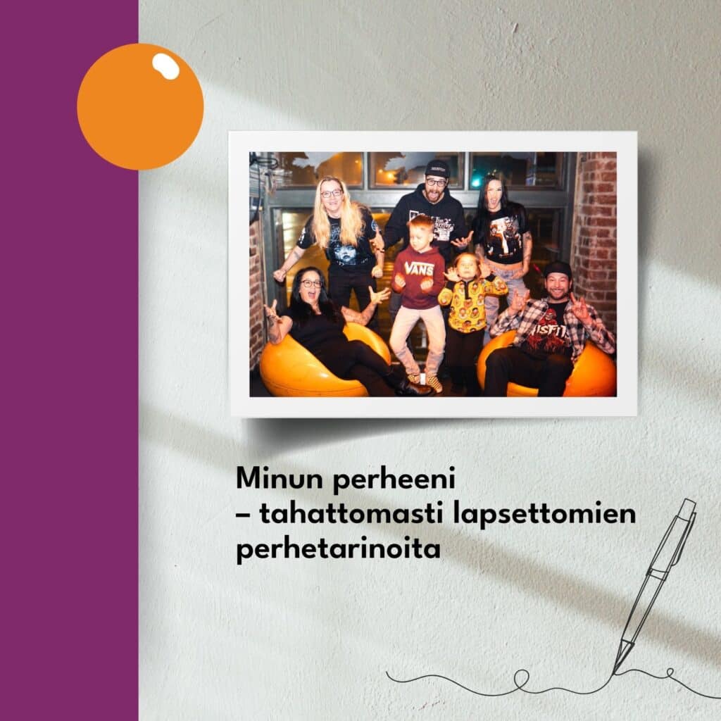 Minun perheeni – tahattomasti lapsettomien perhetarinoita.