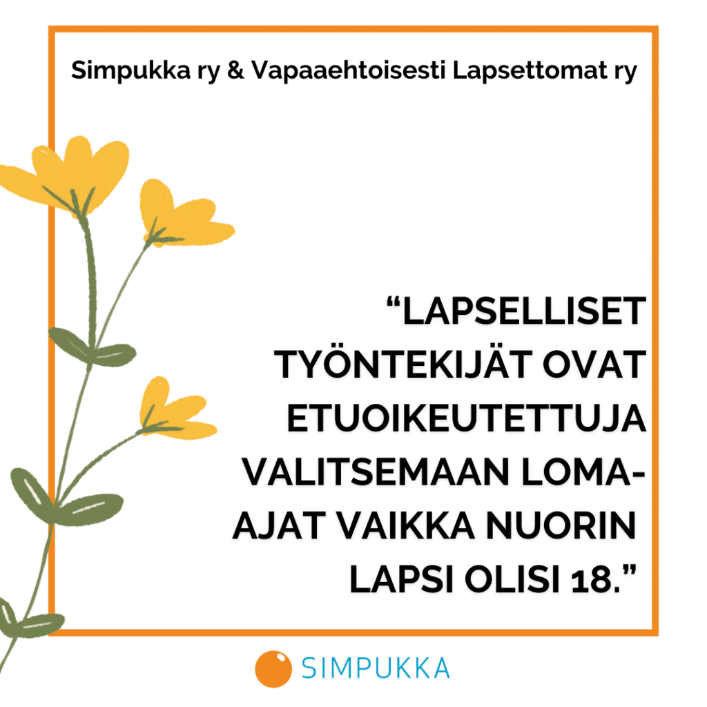 Lapselliset työntekijät ovat etuoikeutettuja valitsemaan loma-ajat vaikka nuorin olisi 18. 