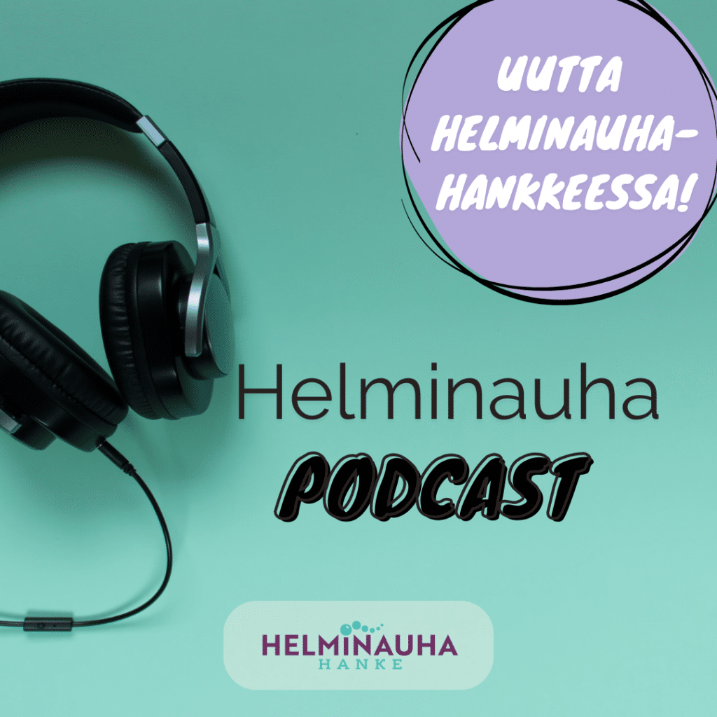 Mustat kuulokkeet, Helminauha-hankkeen logo alareunassa. Helminauha-PODCAST.