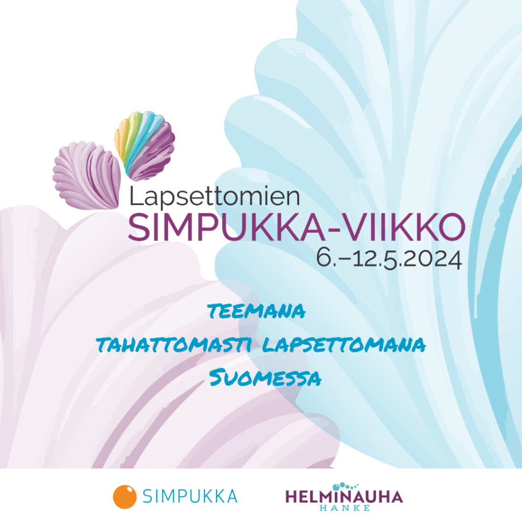 Lapsettomin Simpukka-viikko 6.-12.5.2024. Teemana tahattomasti lapsettomana Suomessa