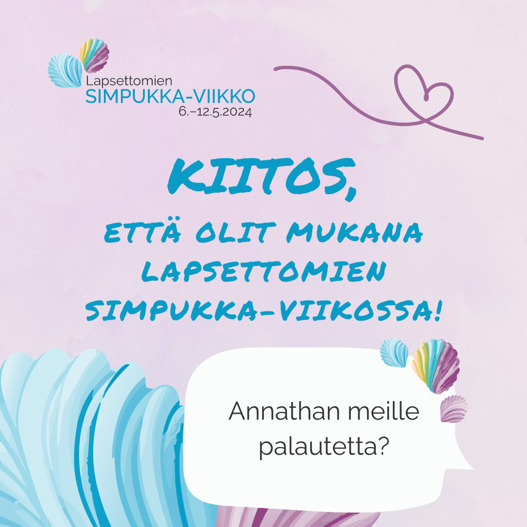 kiitos ETTÄ OLIT MUKANA LAPSETTOMIEN SIMPUKKA-VIIKOSSA!