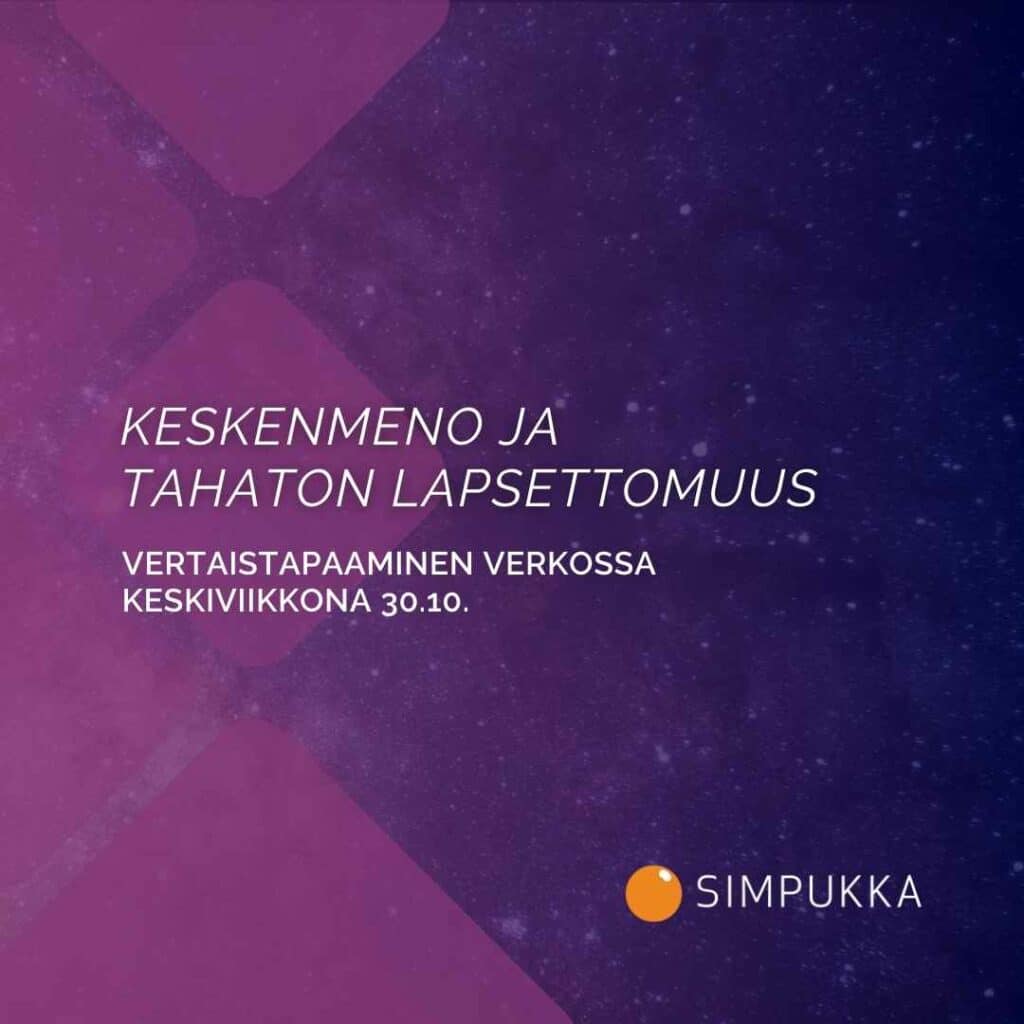 Keskenmeno ja tahaton lapsettomuus Vertaistapaaminen verkossa keskiviikkona 30.10.