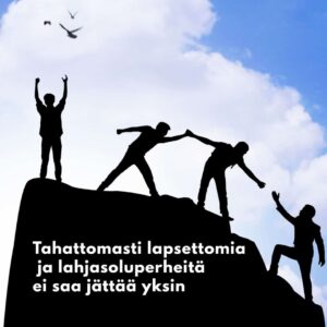 Tahattomasti lapsettomia ja lahjasoluperheitä ei saa jättää yksin