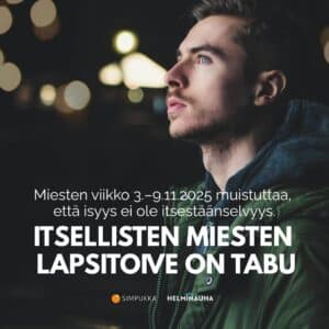 Itsellisten miesten lapsitoive on tabu. Miesten viikko 3.–9.11.2025 muistuttaa, että isyys ei ole itsestäänselvyys.